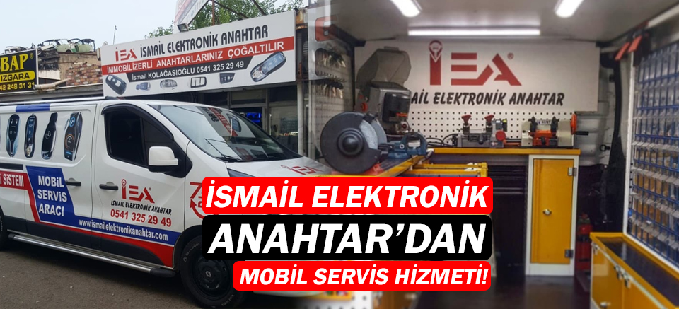 İsmail Elektronik Anahtar'dan dev hizmet!