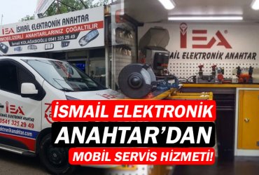 İsmail Elektronik Anahtar'dan dev hizmet!